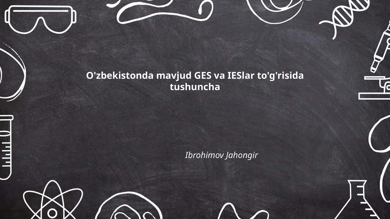 O'zbekistonda GES va IESlar tarixi 1