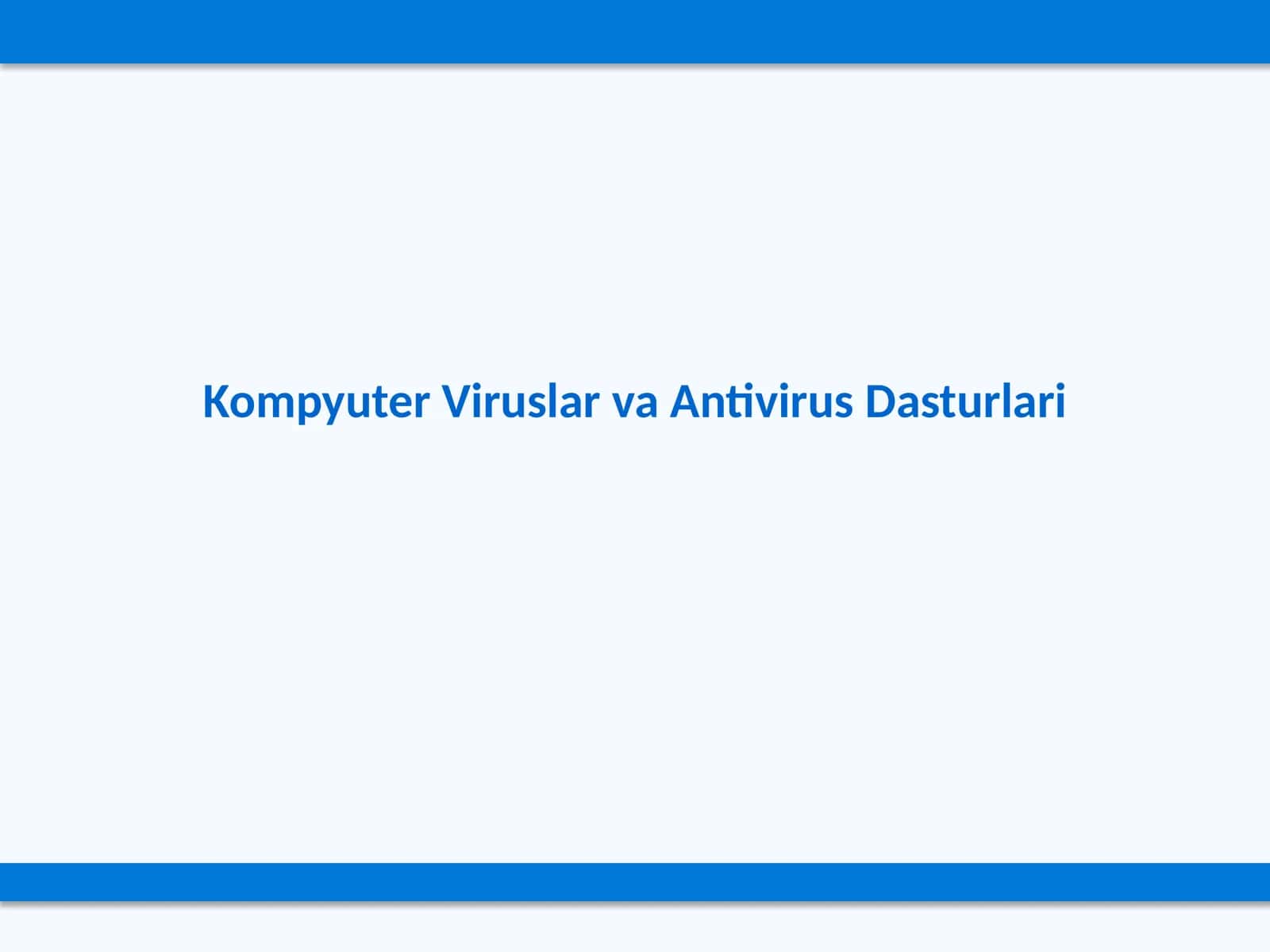 Kompyuter Viruslar va Antivirus Dasturlari 1
