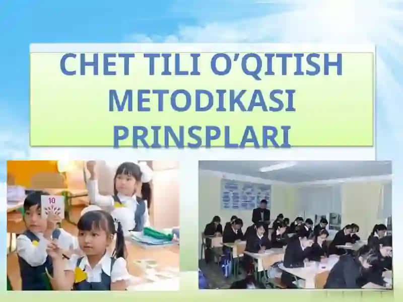 CHET TILI O’QITISH METODIKASI PRINSPLARI