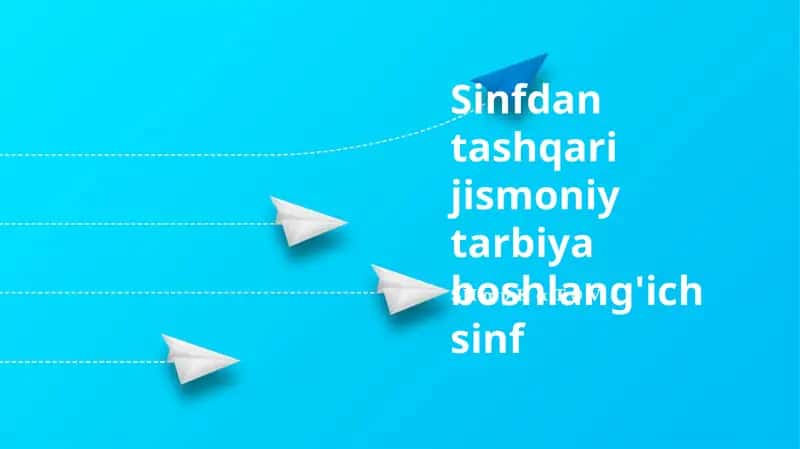 Sinfdan tashqari jismoniy tarbiya boshlang'ich sinf 1