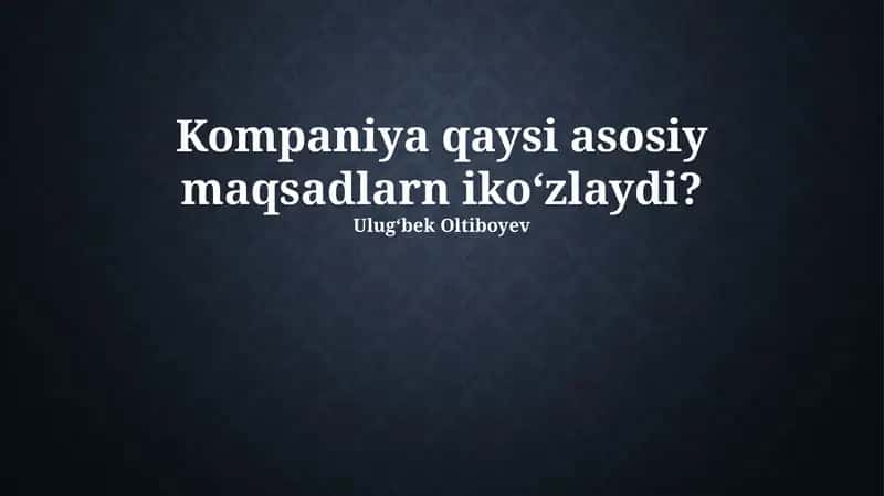 Kompaniyaning Asosiy Maqsadlari 1