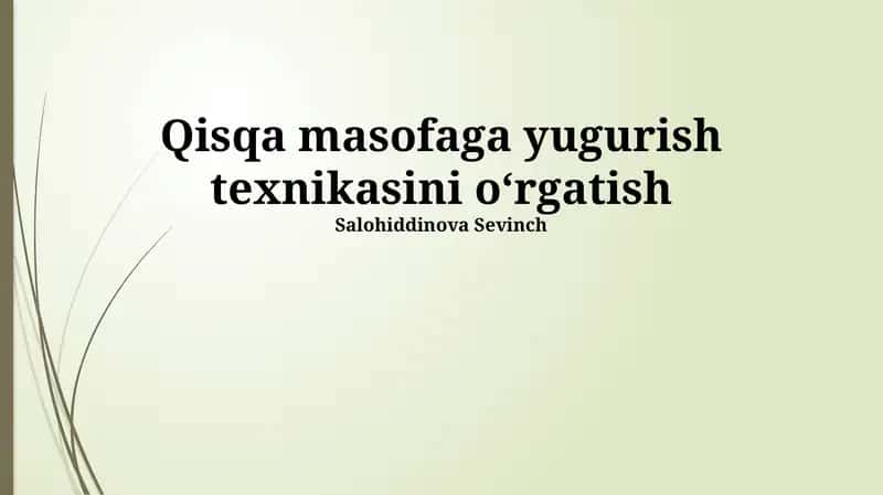 Qisqa masofaga yugurish texnikasini oʻrgatish 1