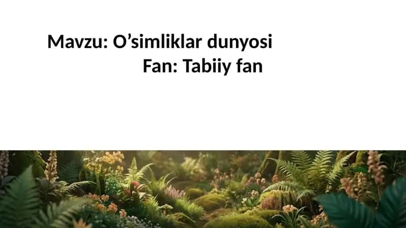 O’simliklar dunyosi 1