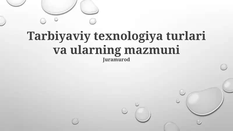 Tarbiyaviy texnologiya turlari va ularning mazmuni 1