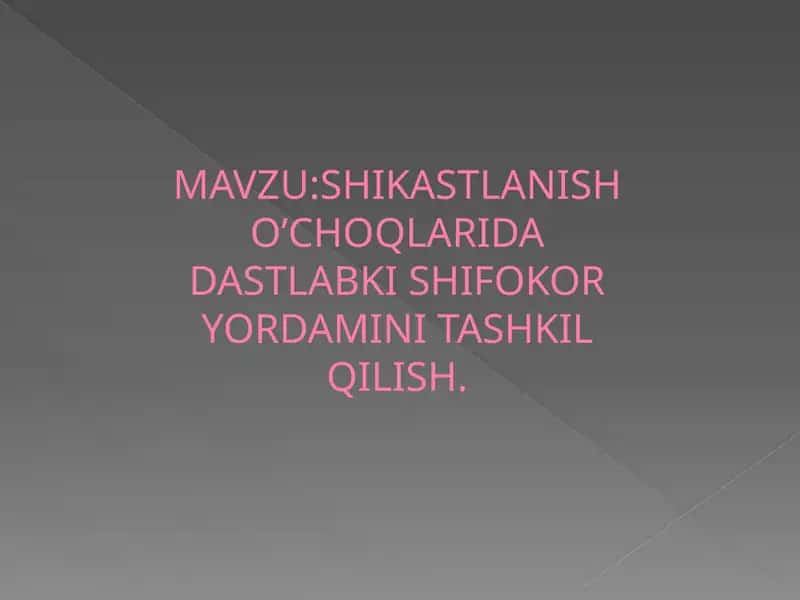 SHIKASTLANISHO’CHOQLARIDA DASTLABKI SHIFOKOR YORDAMINI TASHKIL QILISH 1