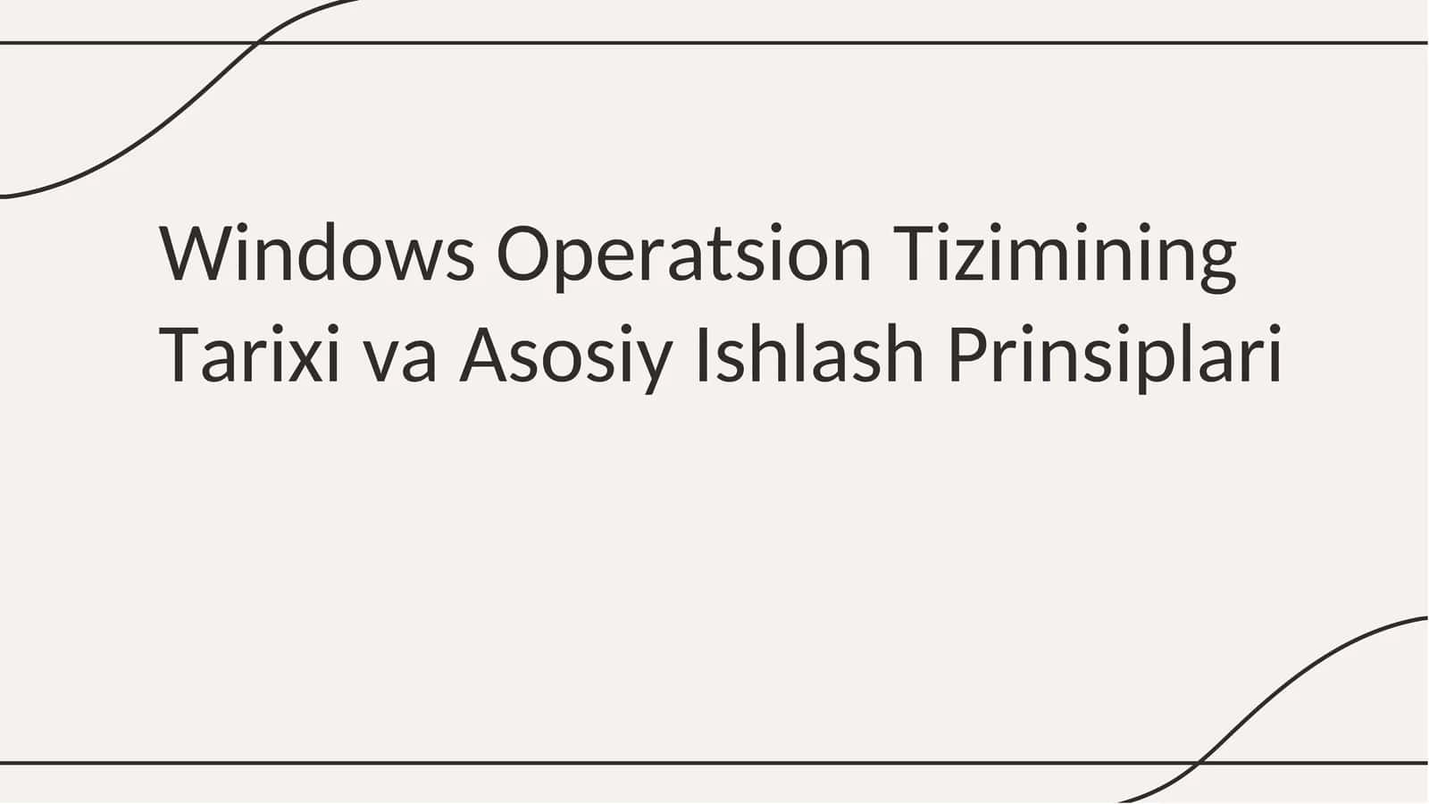 Windows Operatsion Tizimining Tarixi va Asosiy Ishlash Prinsiplari 1