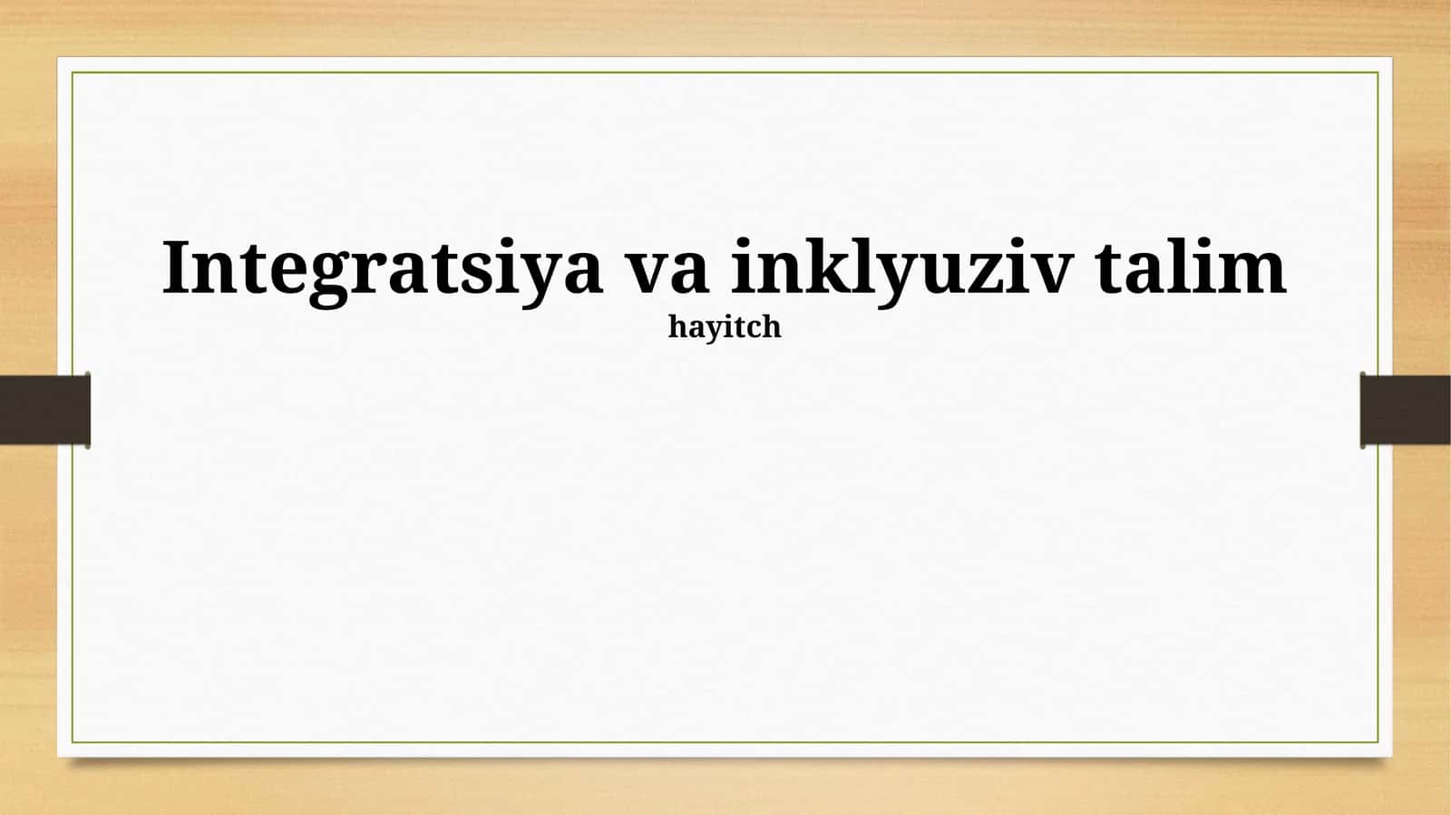 Integratsiya va inklyuziv talim 1