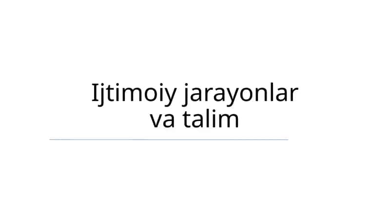 Ijtimoiy jarayonlar va talim 1