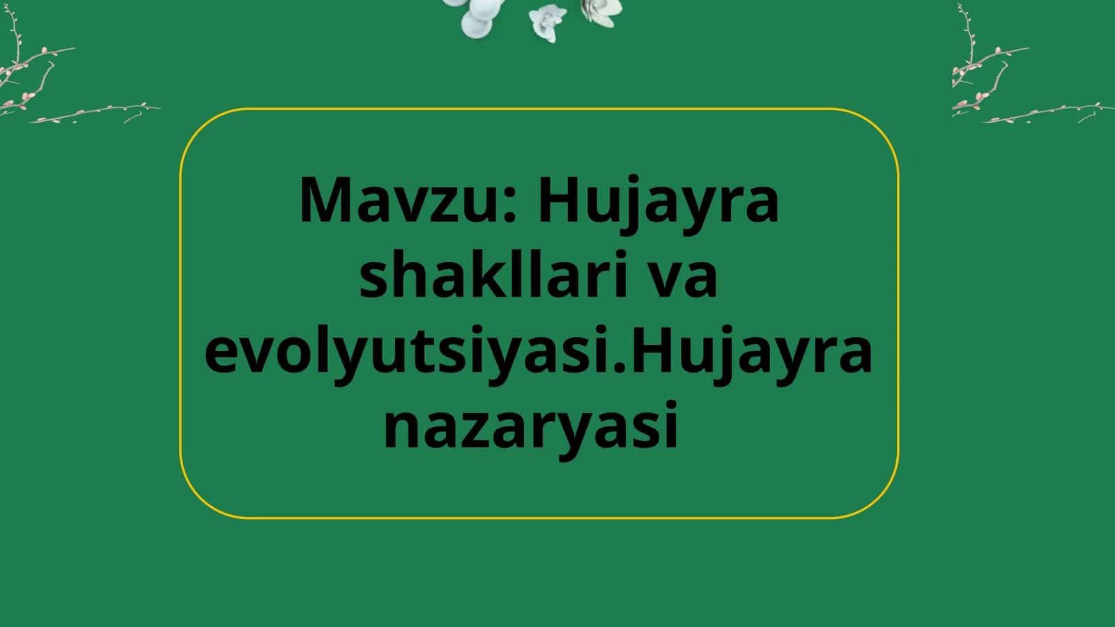 Hujayra shakllari va evolyutsiyasi.Hujayra nazaryasi 1