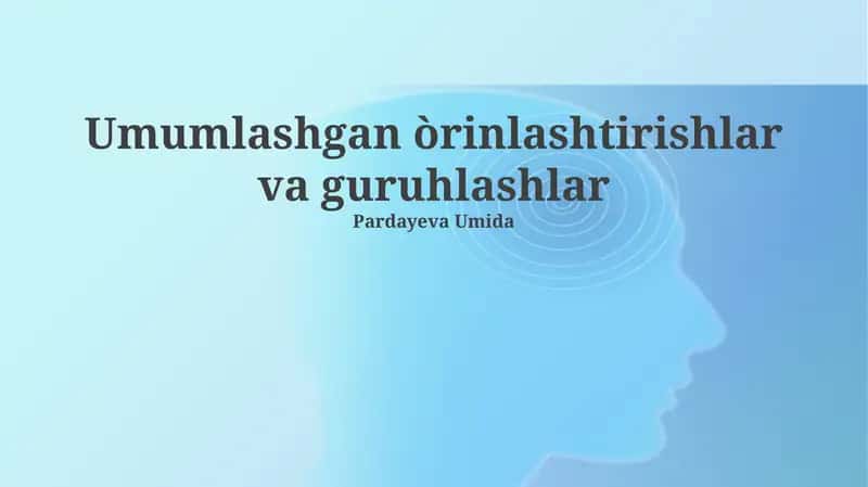 Umumlashgan òrinlashtirishlar va guruhlashlar 1