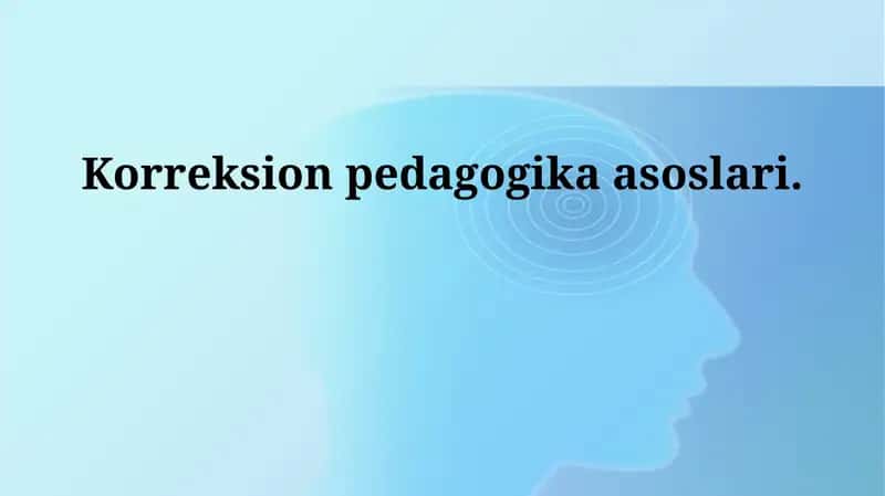 Korreksion pedagogika asoslari 1