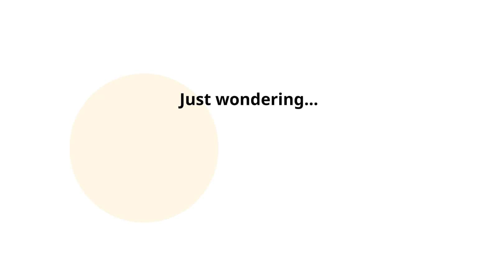 Just wondering... 1