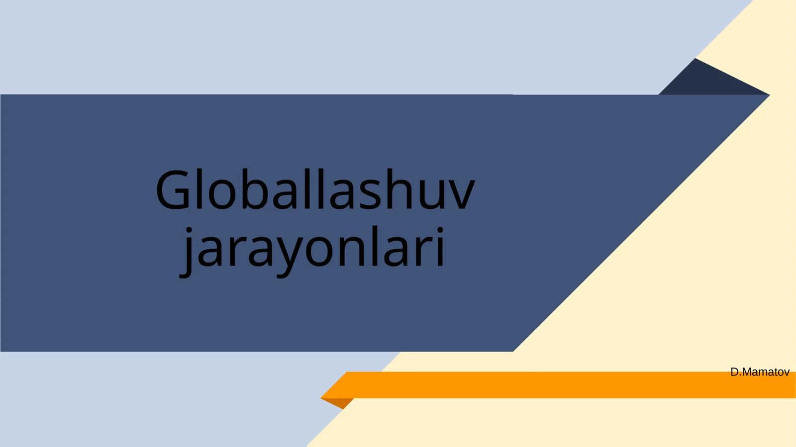 Globallashuv jarayonlari 1
