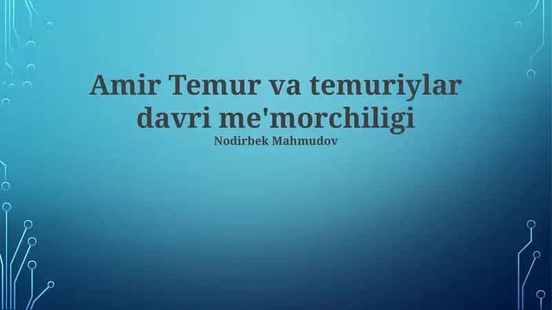 Amir Temur va temuriylar davri me'morchiligi 1