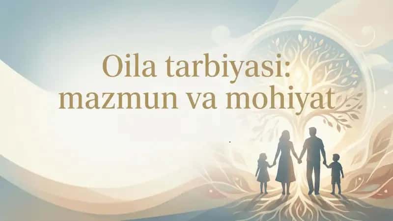 Oila tarbiyasi mazmun va mohiyati 1