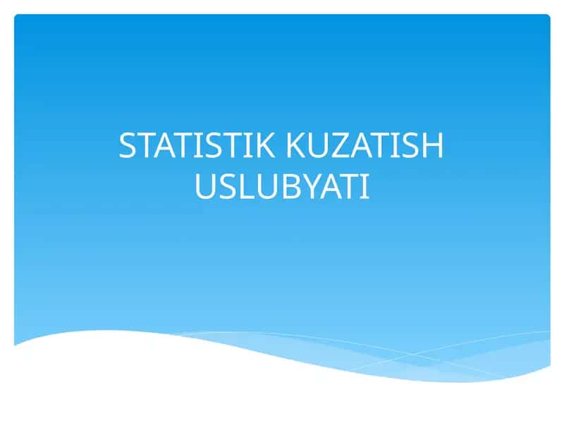 STATISTIK KUZATISH USLUBYATI 1