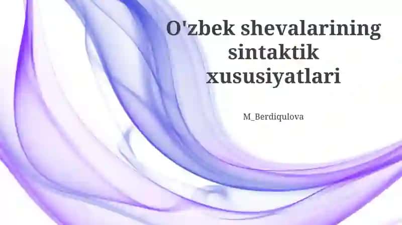 O'zbek shevalarining sintaktik xususiyatlari