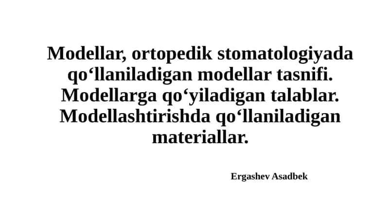 Ortopedik stomatologiyada qo‘llaniladigan modellar tasnifi 1
