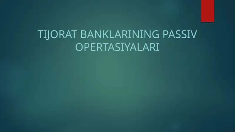 Tijoratbanklarining passiv operatsiyalari 1