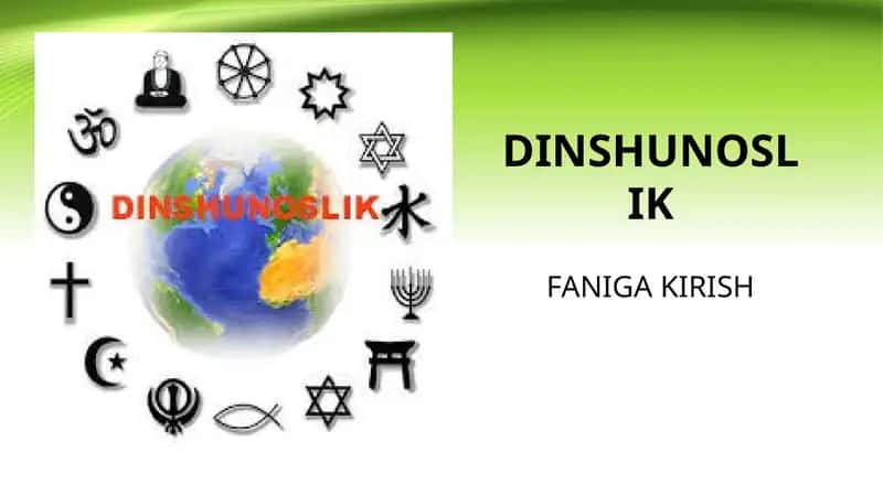 DINSHUNOSLIK FANIGA KIRISH 1