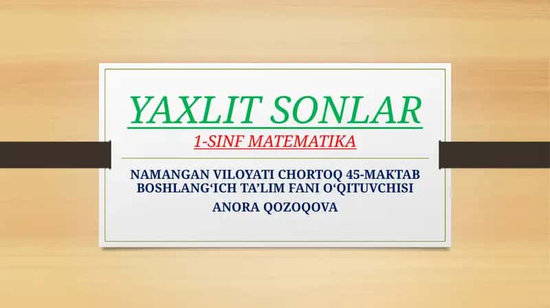 YAXLIT SONLAR 1-SINF MATEMATIKA 1