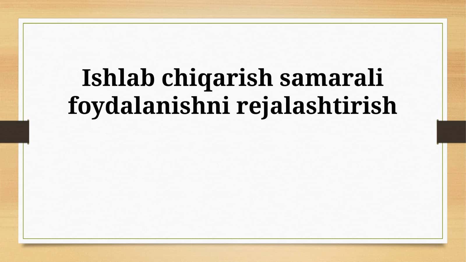 Ishlab chiqarish samarali foydalanishni rejalashtirish 1