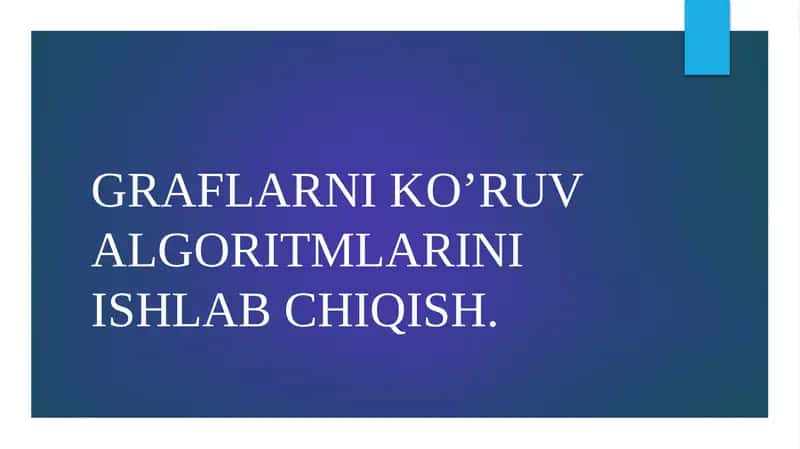 Graflarni ko’ruv algoritmlarini ishlab chiqish 1