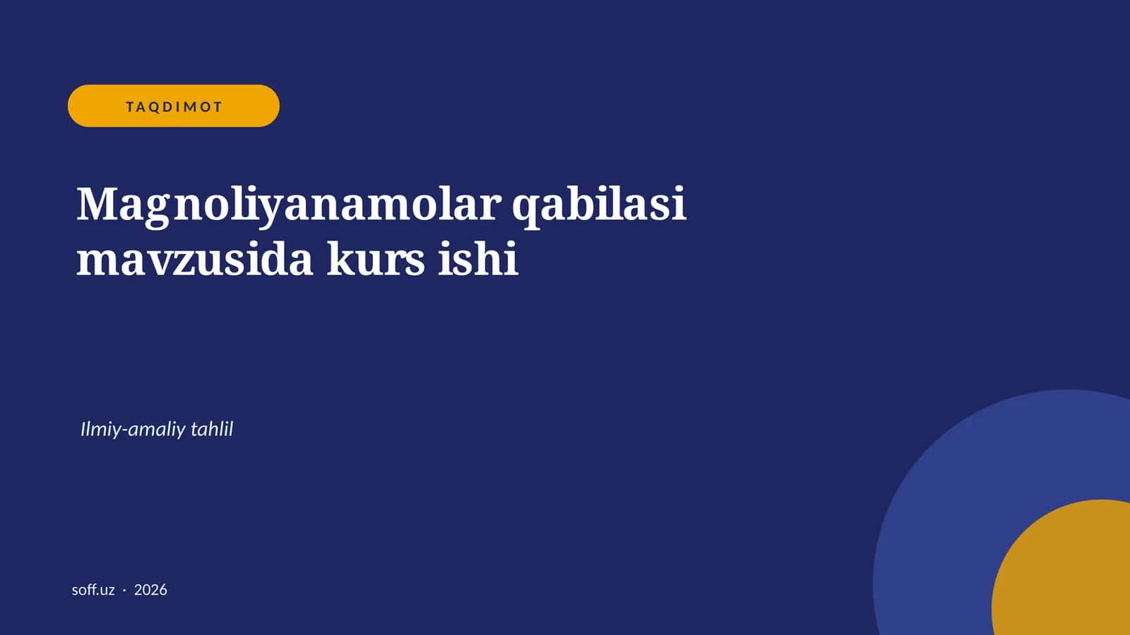 Magnoliyanamolar qabilasi mavzusida kurs ishi 1