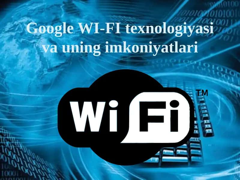 Wi-Fi texnologiyasi va uning imkoniyatlari 1