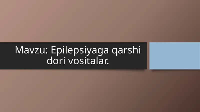 Epilepsiyaga qarshi dori vositalar. 1