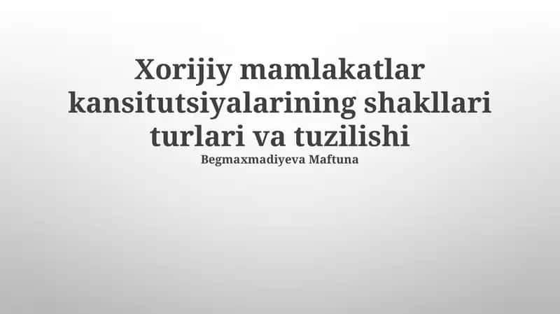 Chet el mamlakatlari konstitutsiyalarining shakllari turlari va tuzilishi 1