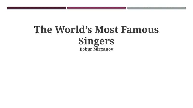 The World’s Most Famous Singers 1