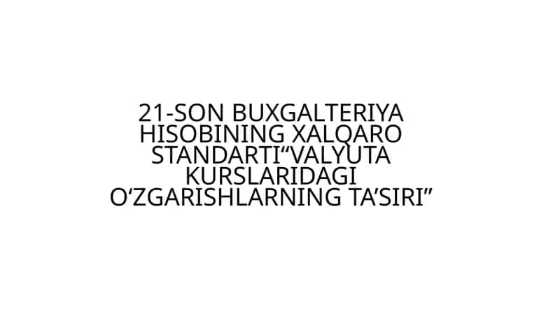 21-SON BUXGALTERIYA HISOBINING XALQARO STANDARTI 1