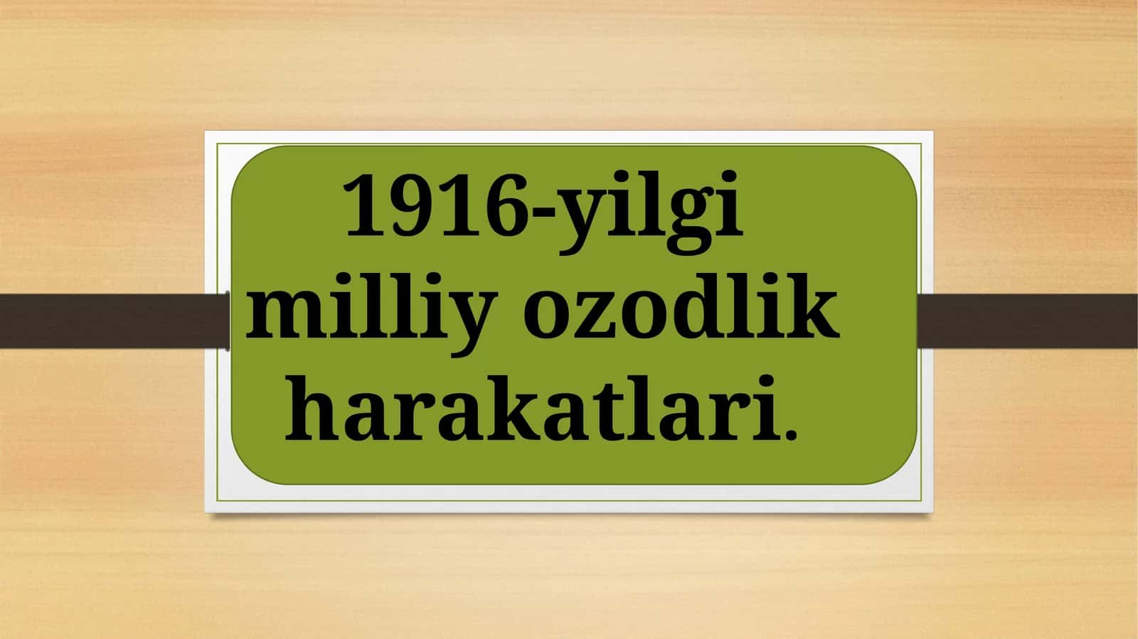 1916-yilgi milliy ozodlik harakatlari. 1