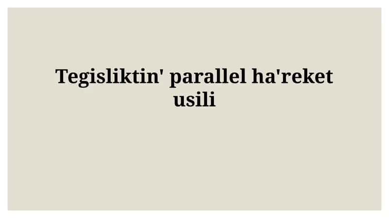 Tegisliktin' parallelha'reketusili 1