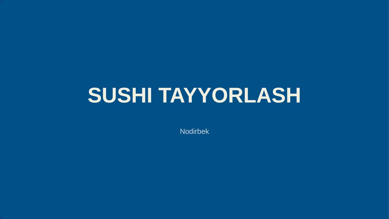 SUSHI TAYYORLASH 1