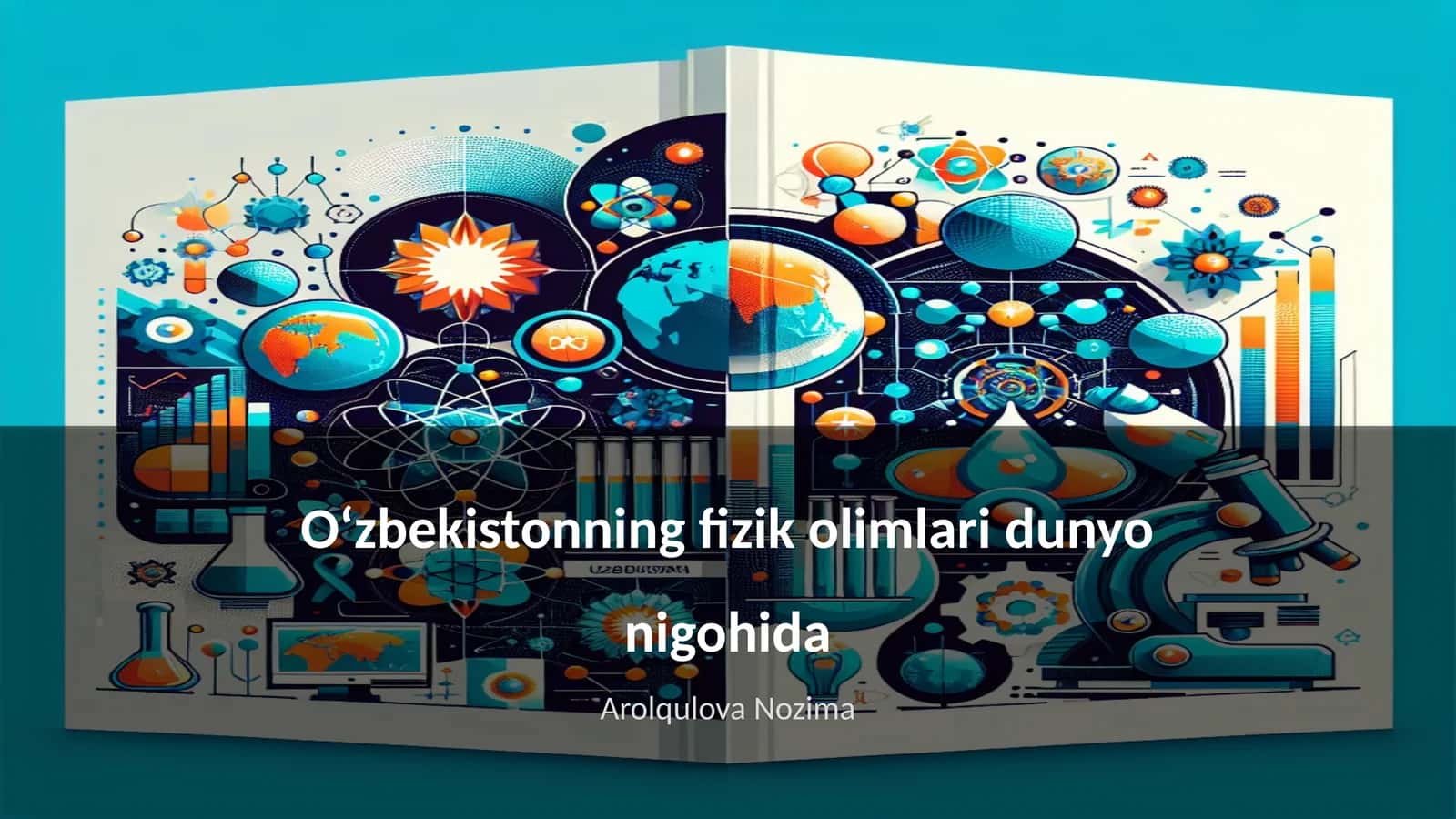 O‘zbekistonning fizik olimlari dunyo nigohida 1