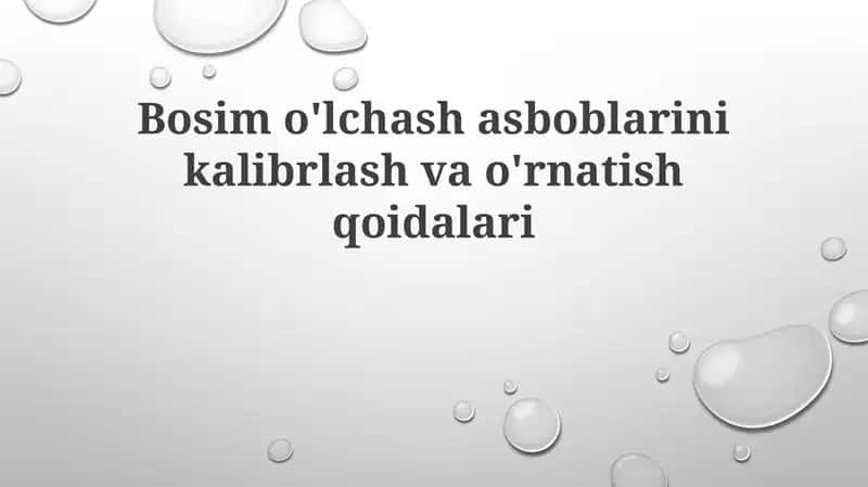 Bosimo'lchash asboblarini kalibrlash va o'rnatish qoidalari 1