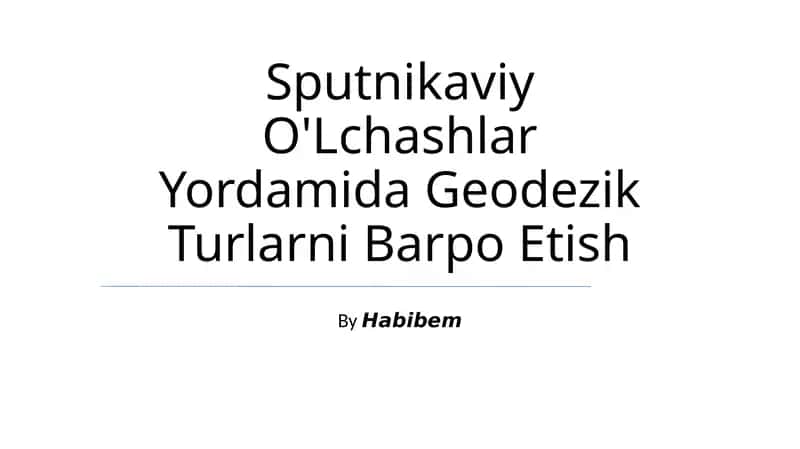 Sputnikaviy O'Lchashlar Yordamida Geodezik Turlarni Barpo Etish 1