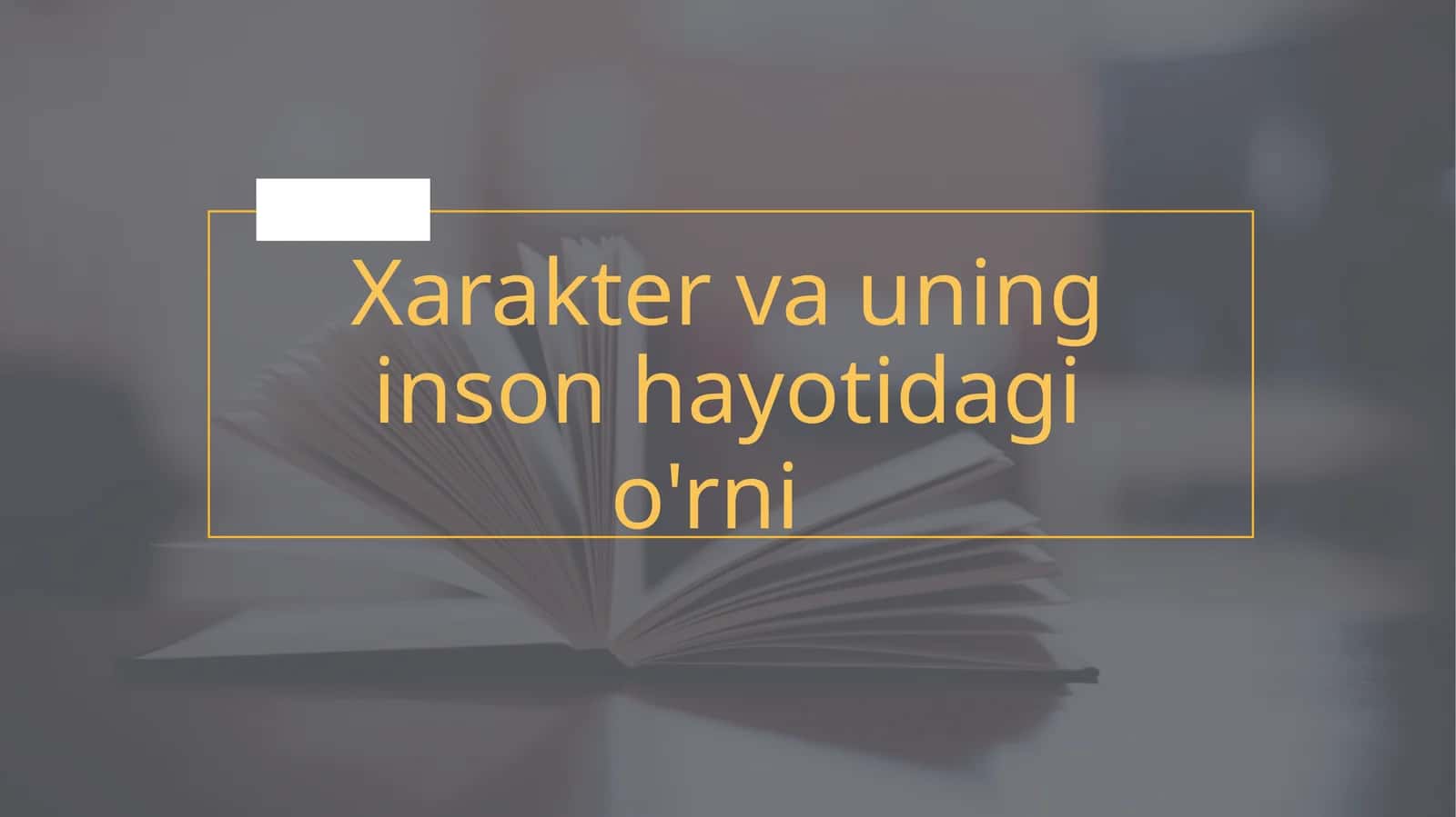 Xarakter va uning inson hayotidagi o'rni 1