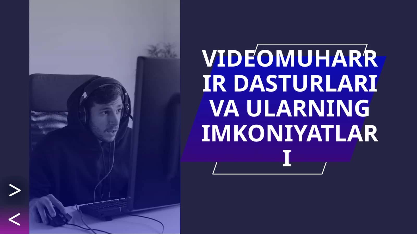 VIDEOMUHARRIR DASTURLARI VA ULARNING IMKONIYATLARI 1
