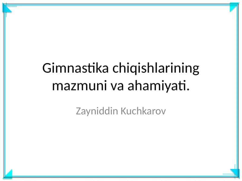 Gimnastika chiqishlarining mazmuni va ahamiyati 1