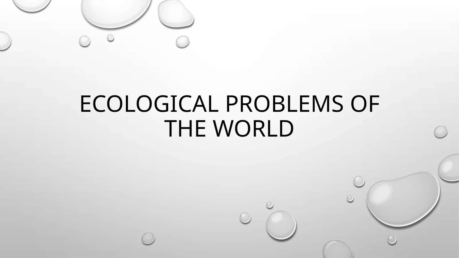Ecological problems of the world 1