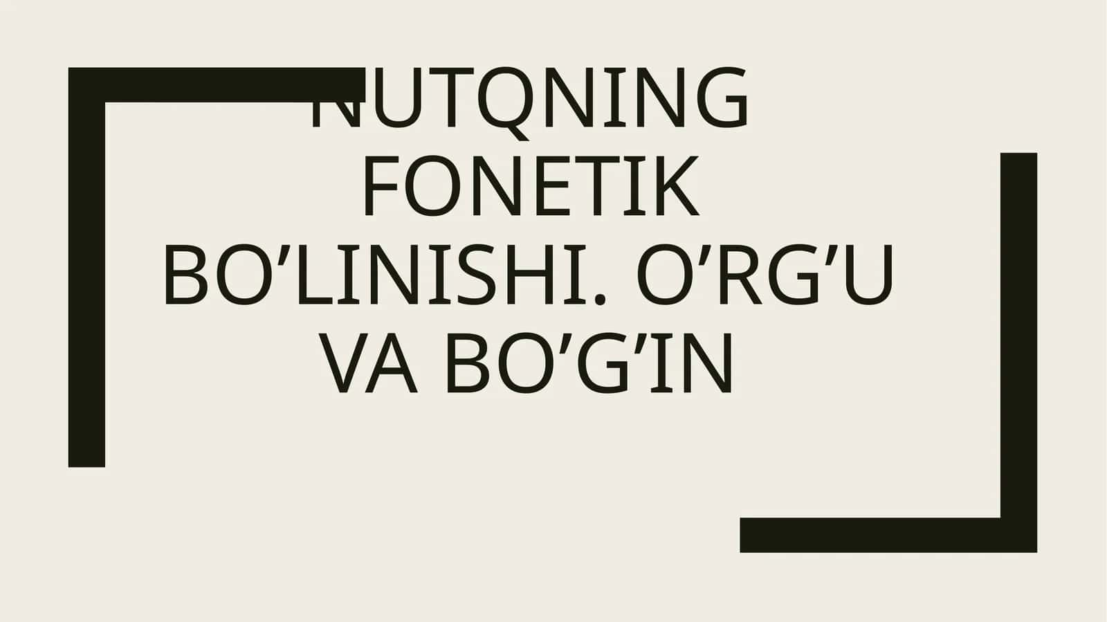 Nutqning fonetik bo’linishi. O’rg’u va bo’g’in 1