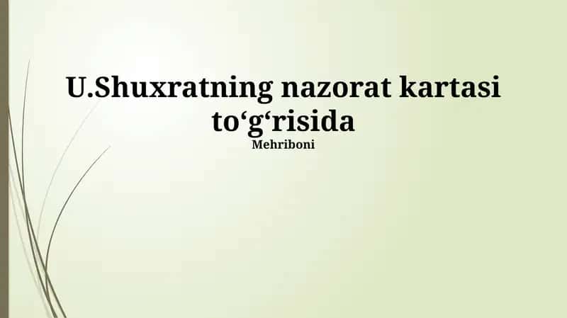 U.Shuxratning nazorat kartasi to‘g‘risida 1