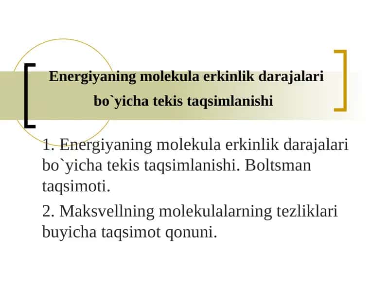Enеrgiyaning mоlеkula erkinlik darajalari bo`yicha tеkis taqsimlanishi 1