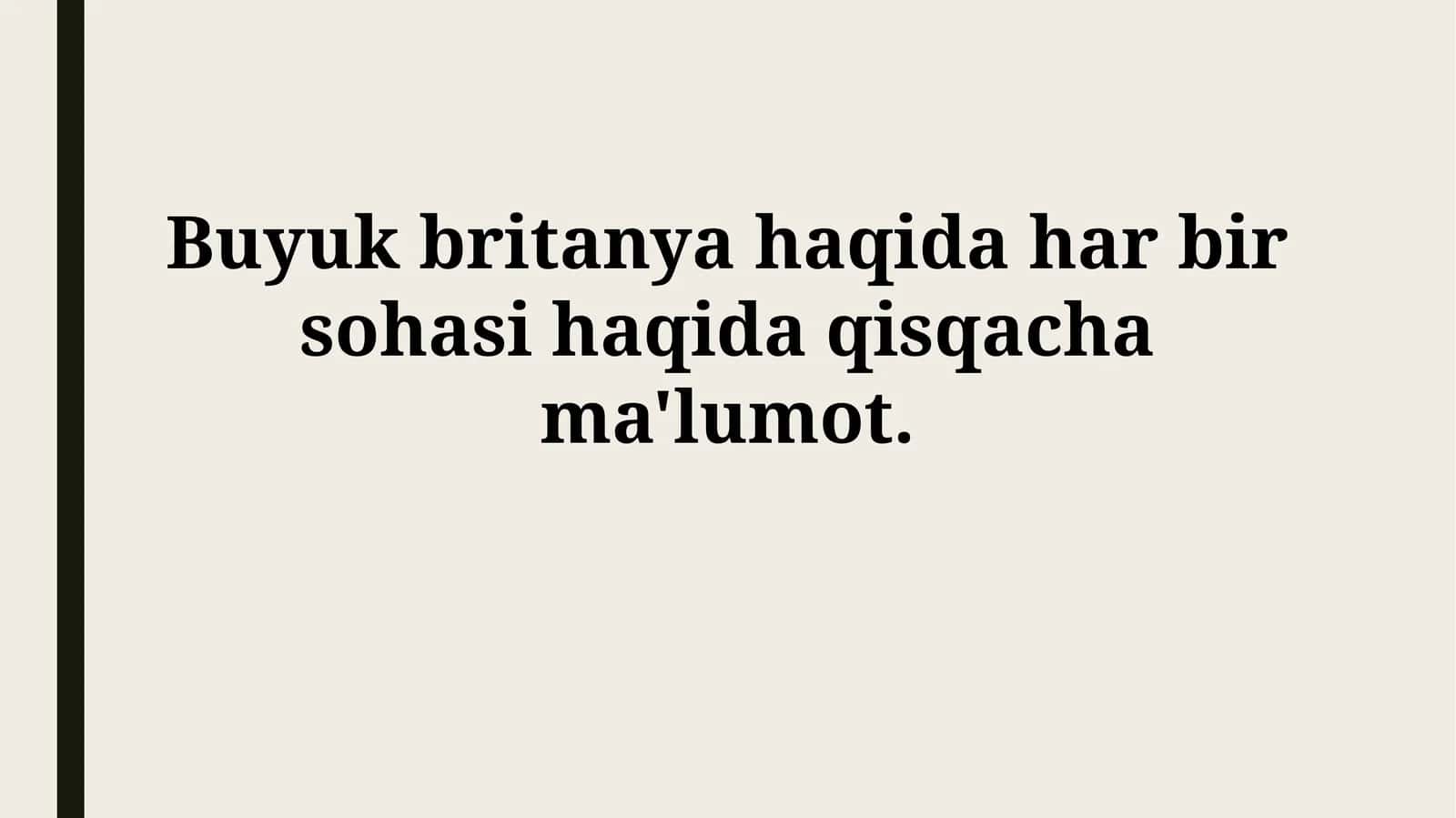 Buyuk Britaniya haqida har bir sohasi haqida qisqachama'lumot 1