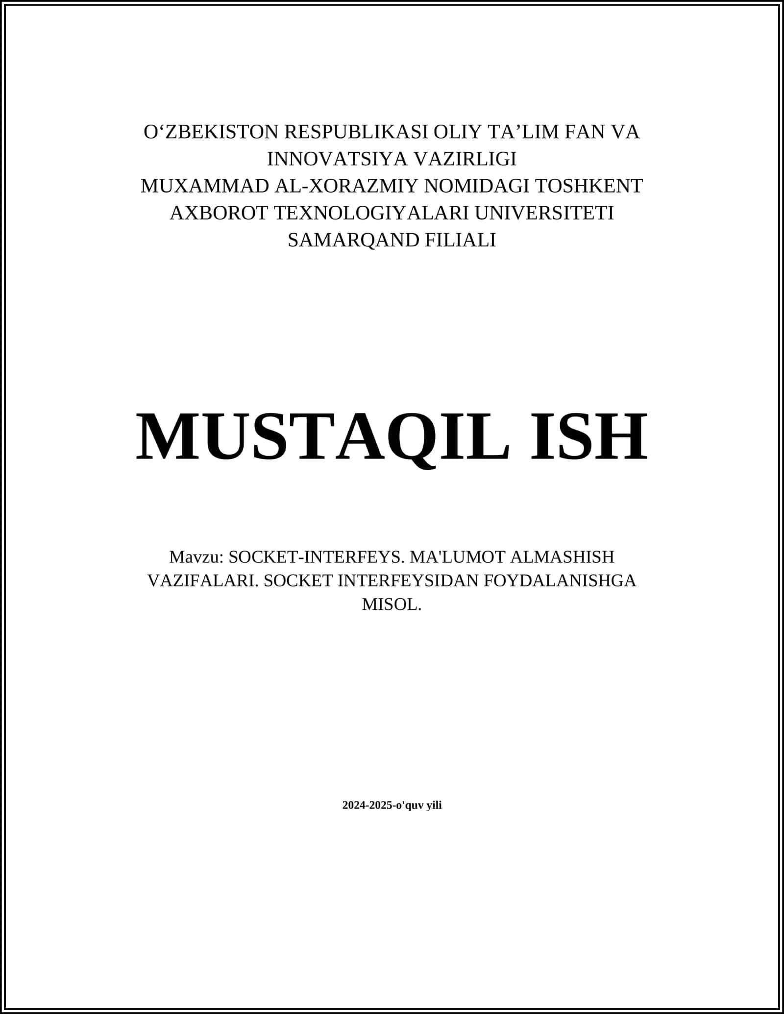 MUSTAQIL ISH Mavzu: SOCKET-INTERFEYS. MA'LUMOT ALMASHISH VAZIFALARI. SOCKET INTERFEYSIDAN FOYDALANISHGA MISOL 1