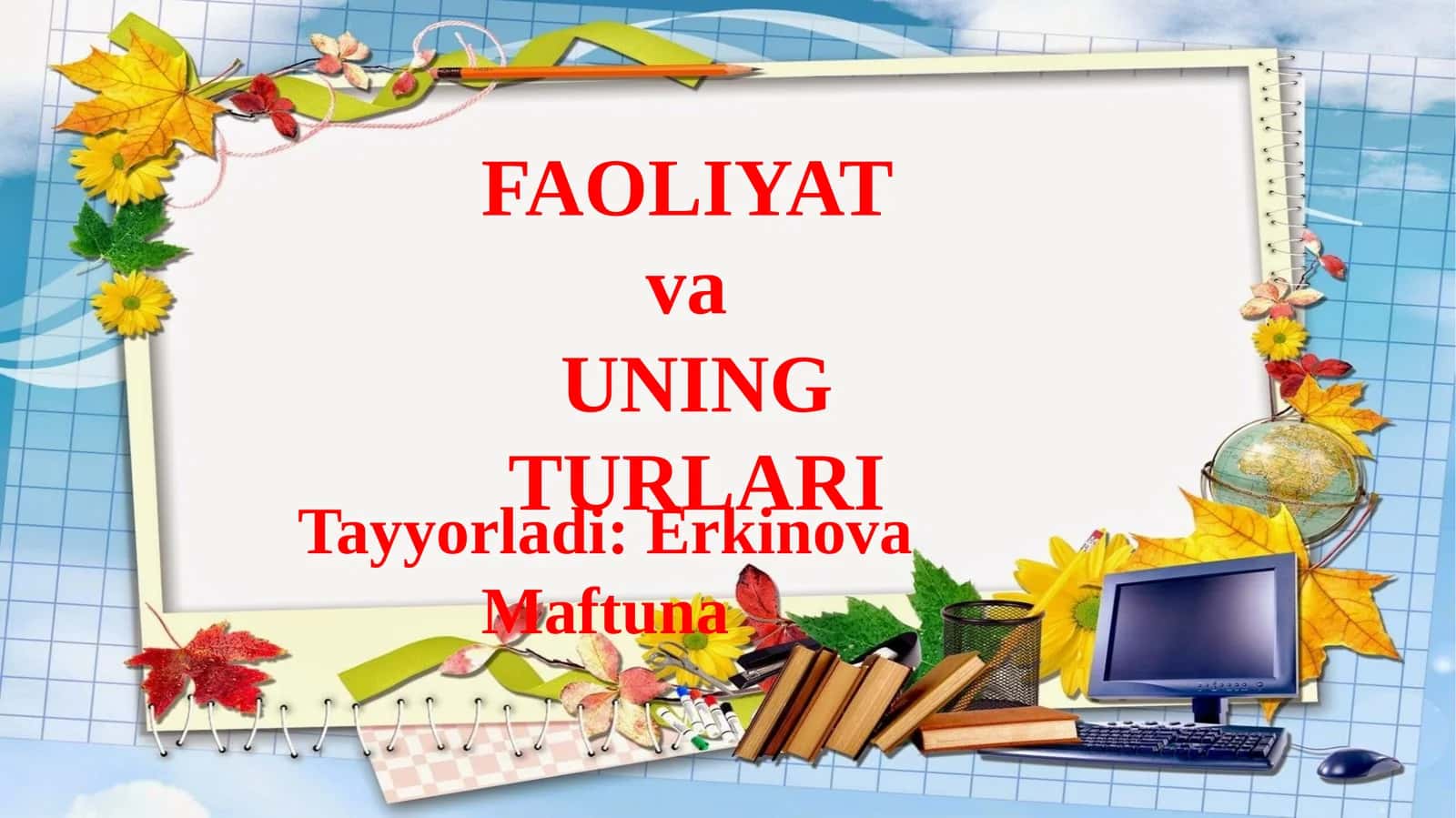 FAOLIYAT va UNING TURLARI 1