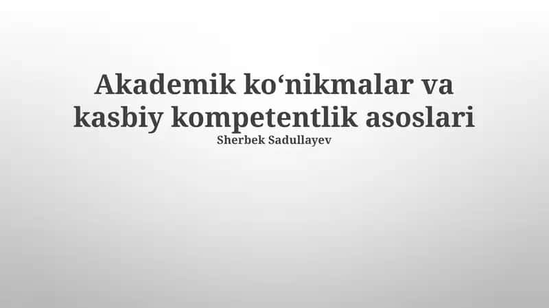 Akademik koʻnikmalar va kasbiy kompetentlik asoslari 1